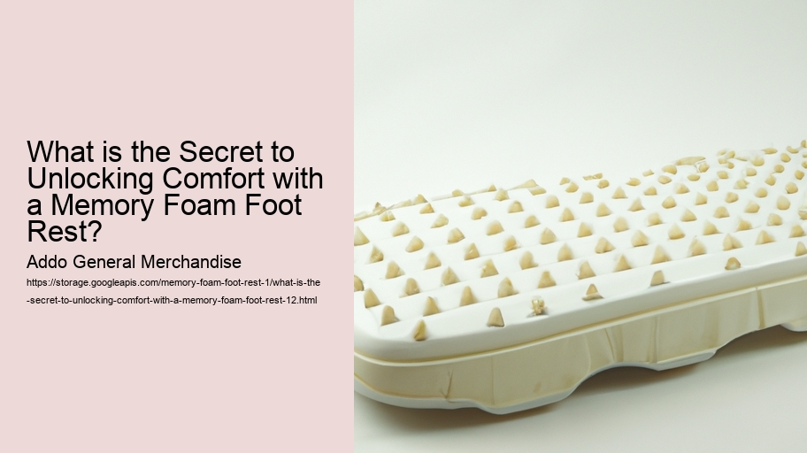 What is the Secret to Unlocking Comfort with a Memory Foam Foot Rest?